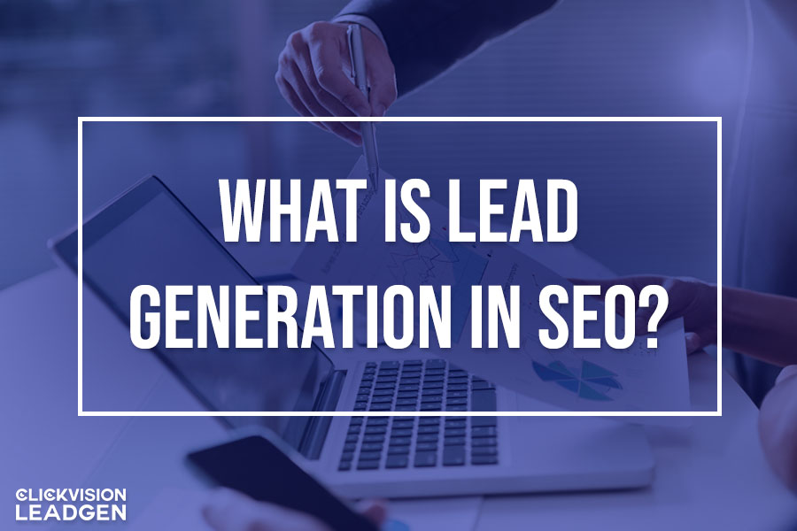 What Is Lead Generation in SEO