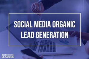 Social Media Organic Lead Generation