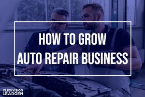 How to Grow Auto Repair Business