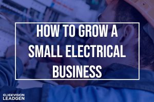 How to Grow a Small Electrical Business